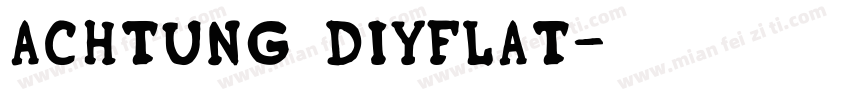 Achtung DIYFlat字体转换